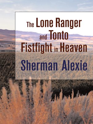 cover image of The Lone Ranger and Tonto Fistfight in Heaven